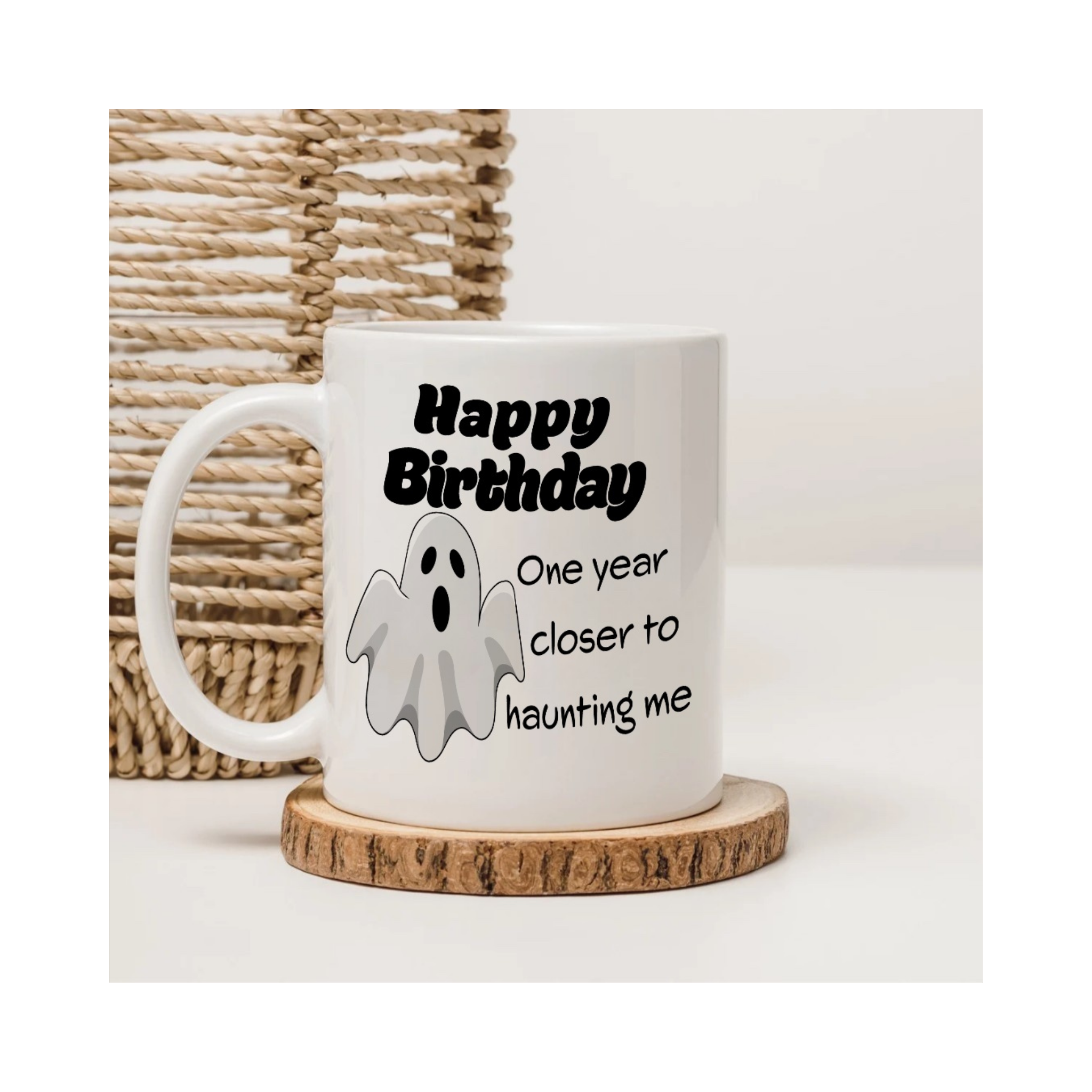 Funny Ghost Birthday Mug – “One Year Closer to Haunting Me”
