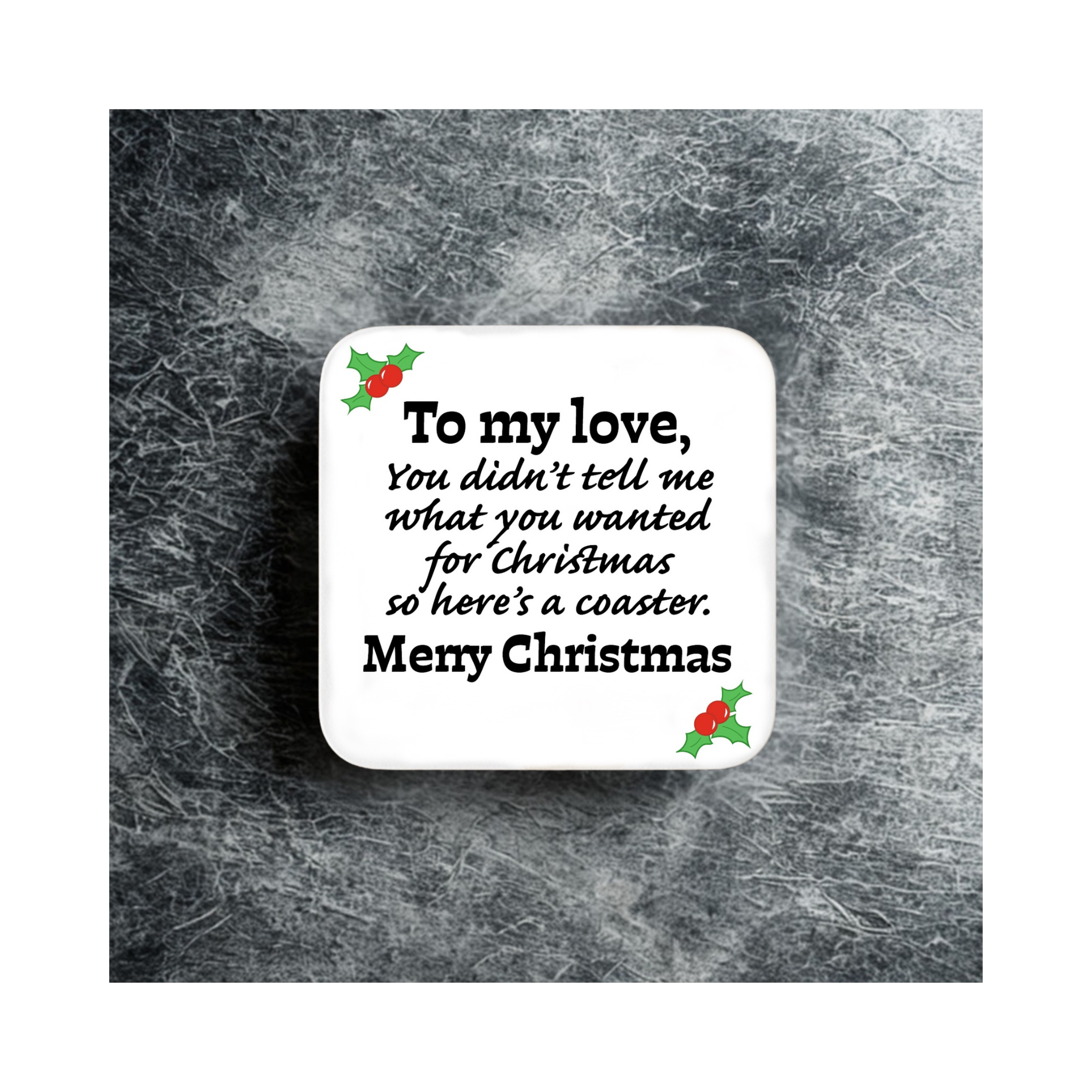“To My Love” Christmas Coaster – Funny Romantic Holiday Gift