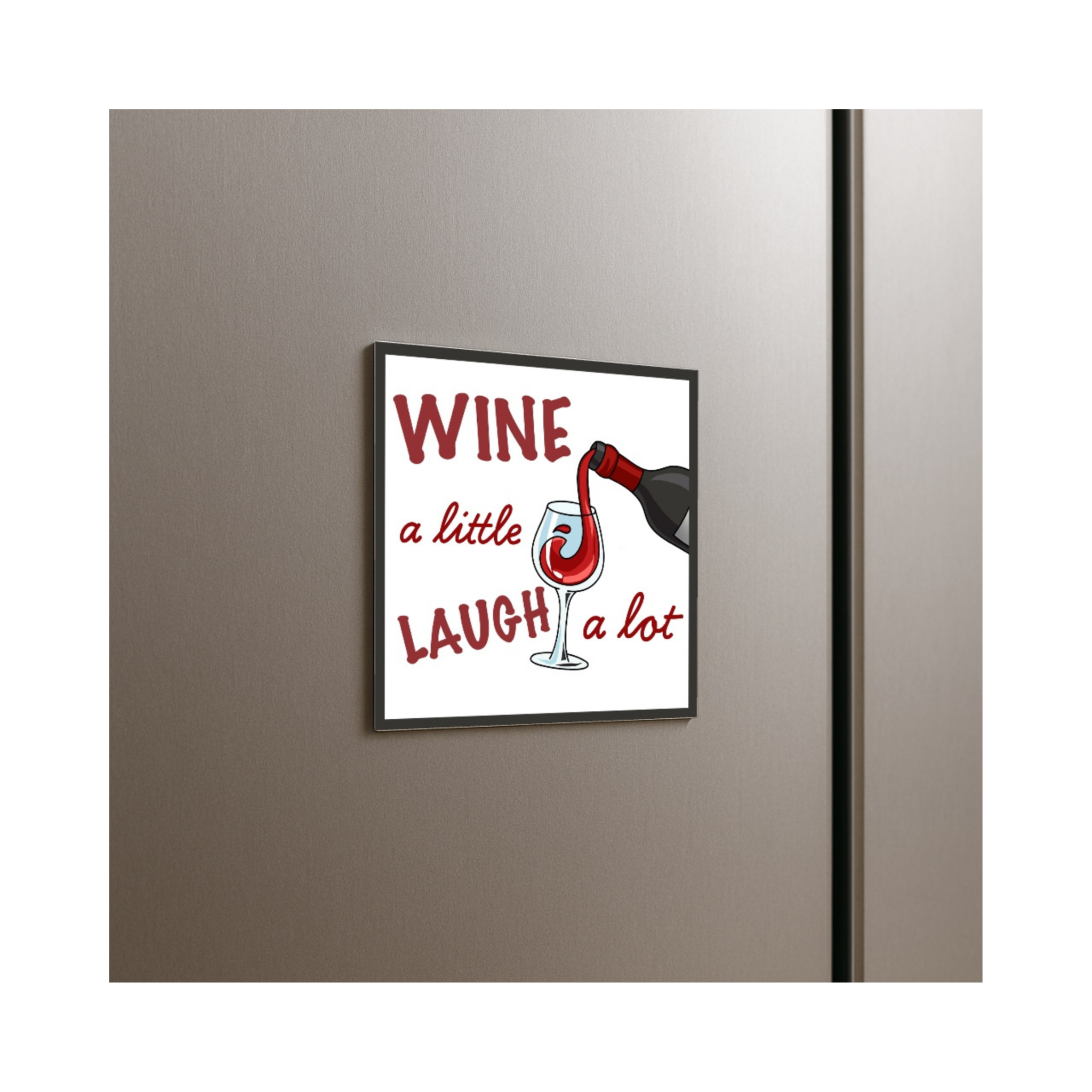 Wine a Little Laugh a Lot Magnet 7.5cm x 7.5cm Funny Wine Lover Fridge Magnet